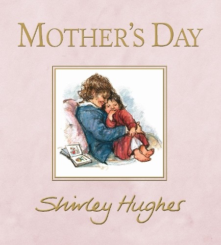 Mother's Day by Shirley Hughes Book The Fast Free ShippingFREE US DELIVERY | ISBN: 1406381713 | Quality Books