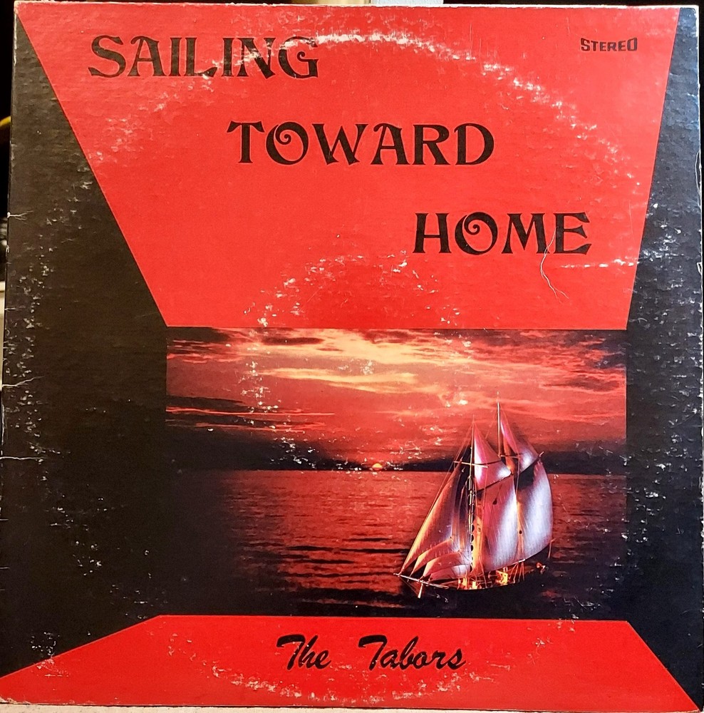 The Tabors Sailing Toward Home Gospel Music LP RECORD ALBUM Columbus OH