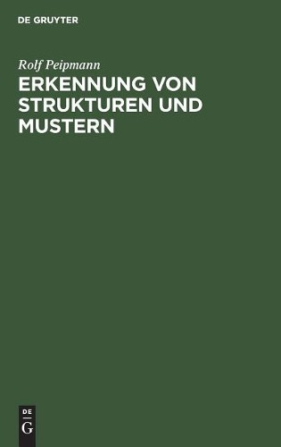 Rolf Peipmann Erkennung von Strukturen und Mustern (Hardback)
