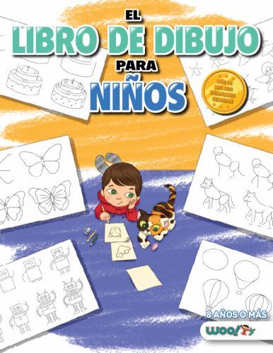 El libro de dibujo para niños : 365 cosas diarias para dibujar, paso a paso, ...