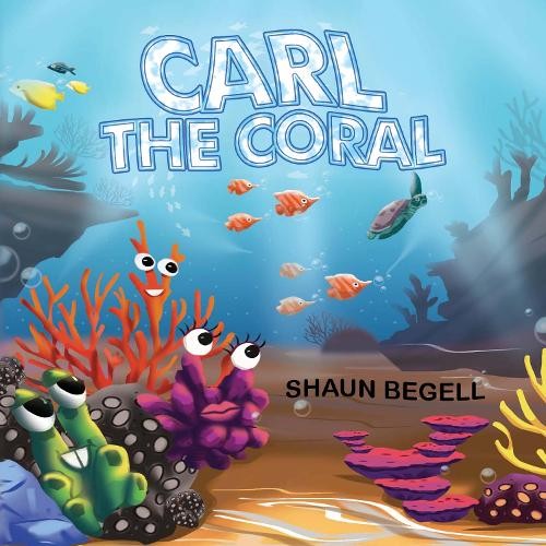 Shaun BeGell Carl the Coral (Paperback)Another great item from Rarewaves USA | Free delivery!