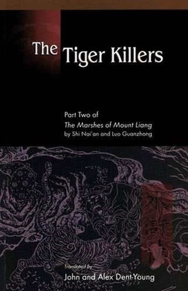 The Tiger Killers: Part Two of The Marshes of Mount Liang by John Dent-Young (En
