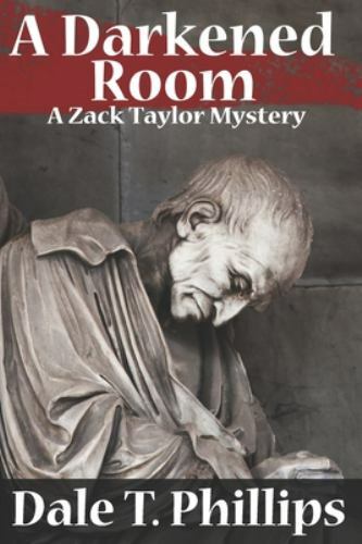 A Darkened Room: A Zack Taylor Mystery by Phillips, Dale T.by Phillips, Dale T. | PB | VeryGood