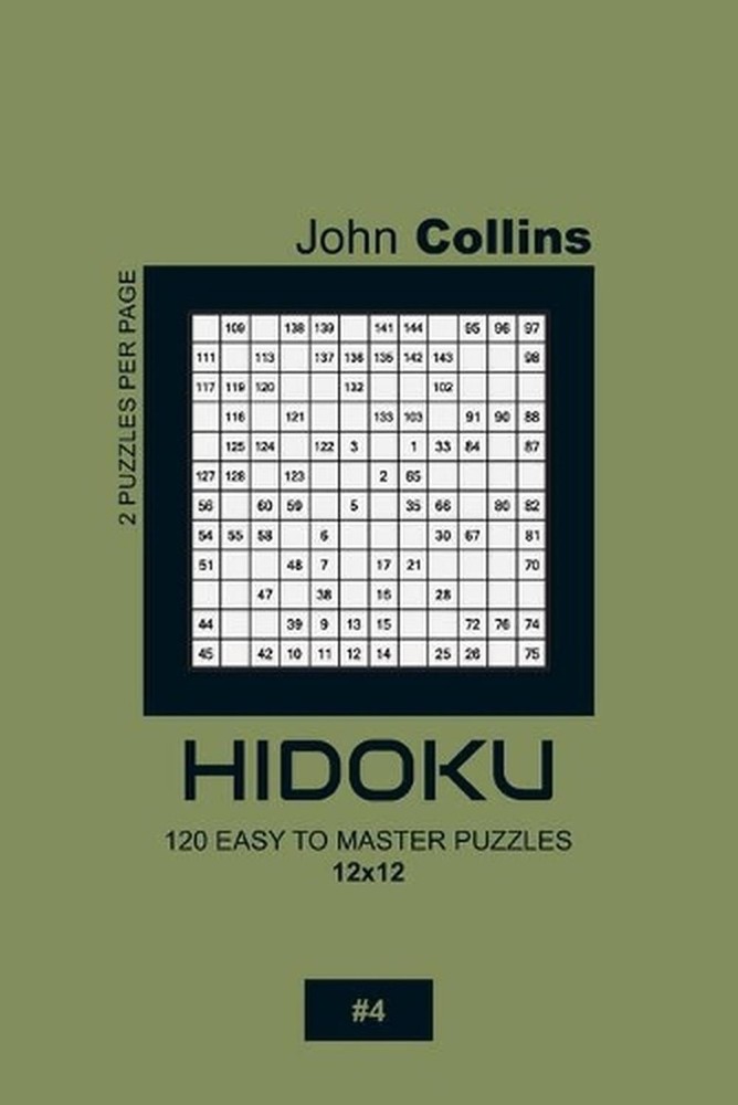 Hidoku - 120 Easy To Master Puzzles 12x12 - 4 by John Collins (English) Paperbac