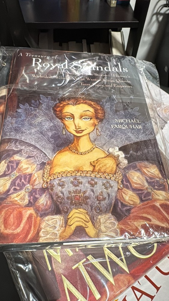 A Treasury of Royal Scandals: The Shocking True Stories of History's Wick - GOOD