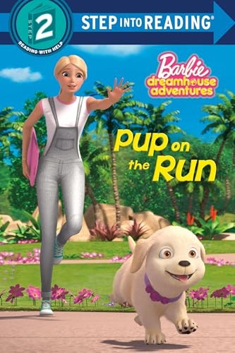 Pup on the Run! (Barbies Dreamhouse Adventures: Step...