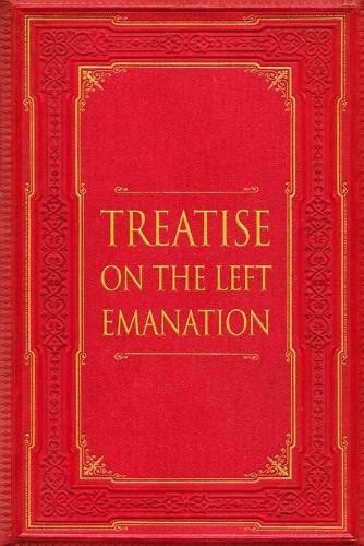 Isaac Ha-Kohen Treatise on the Left Emanation (Paperback)Another great item from Rarewaves USA | Free delivery!
