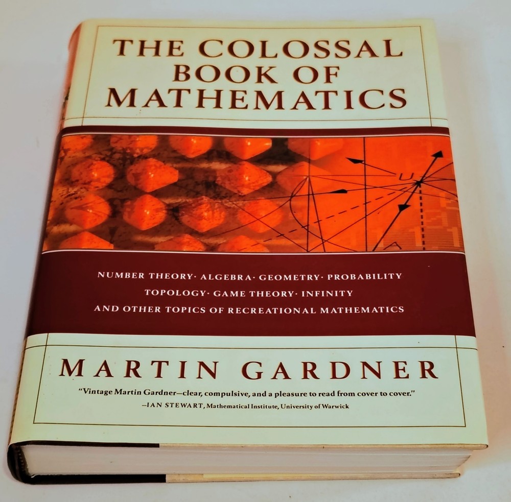 The Colossal Book of Mathematics: Classic Puzzles, Paradoxes by Martin Gardner