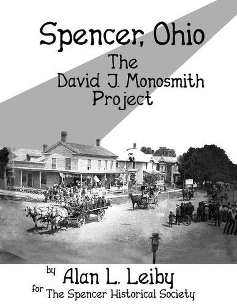 Spencer, Ohio -The David J. Monosmith Project by Alan L. Leiby (English) Paperba