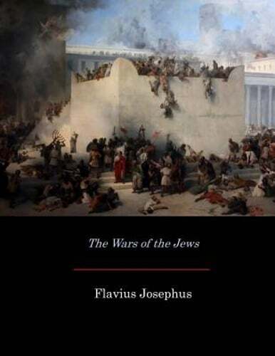 The Wars of the Jews by William Whiston: New