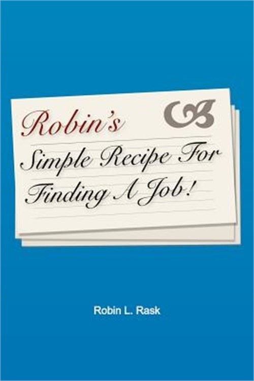 Robin's Simple Recipe For Finding A Job (Paperback or Softback)