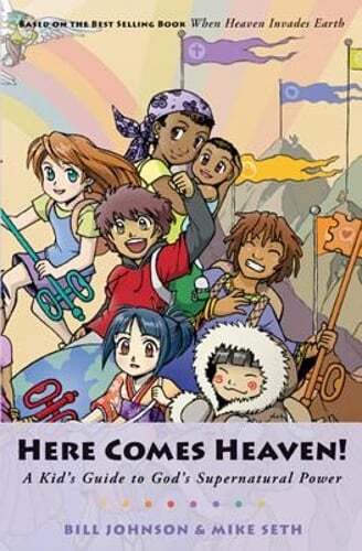 Here Comes Heaven: A Kid's Guide to God's Supernatural Power by Michael Seth