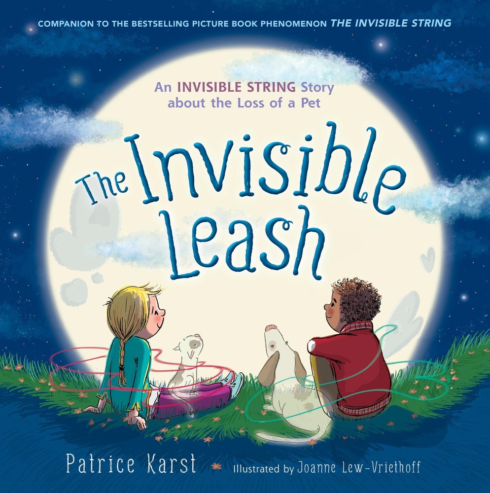 The Invisible Leash: An Invisible String Story About the Loss of a Pet (The ...