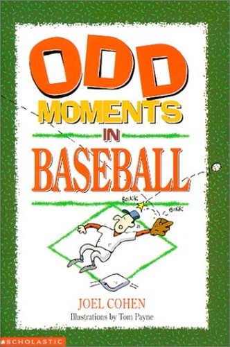 Odd Moments in Baseball (Odd Sports Sto..., Cohen, Joel