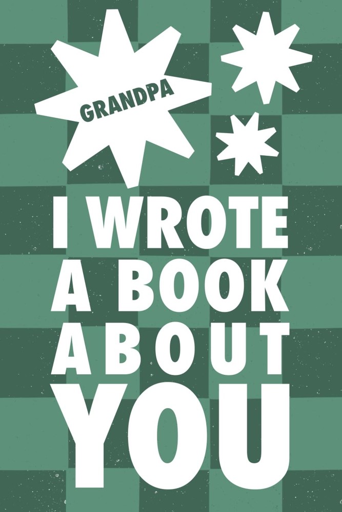 Grandpa I Wrote A Book About You