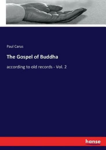 The Gospel Of Buddha: According To Old Records - Vol  2
