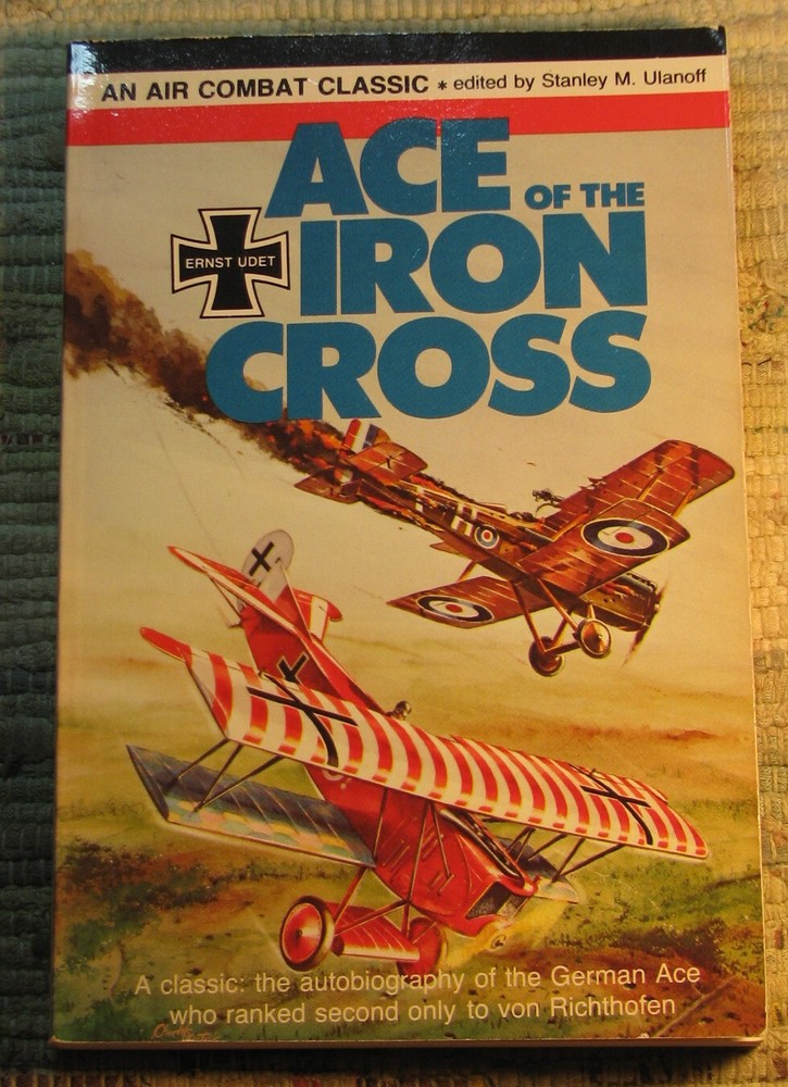 ACE OF THE IRON CROSS Ernst Udet Stanley Ulanoff 1981 Paperback AIR COMBAT CLASS-image
