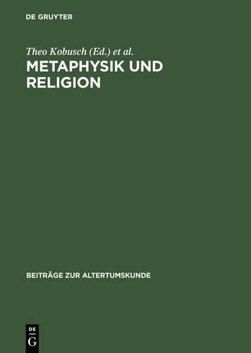 Theo Kobusch Metaphysik und Religion (Hardback) Beitrage zur Altertumskunde