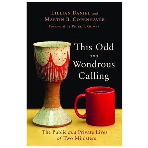 This Odd and Wondrous Calling: The Public and Private Lives of Two Ministers