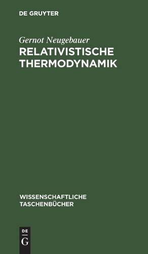 Gernot Neugebauer Relativistische Thermodynamik (Hardback)