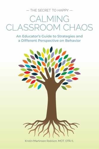 Calming Classroom Chaos: An - Paperback, by Robison MOT OTR/L - Very Good