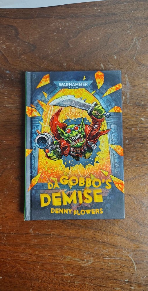 Da Gobbos Demise Denny Flowers First Printing HC Warhammer 40k Black Library