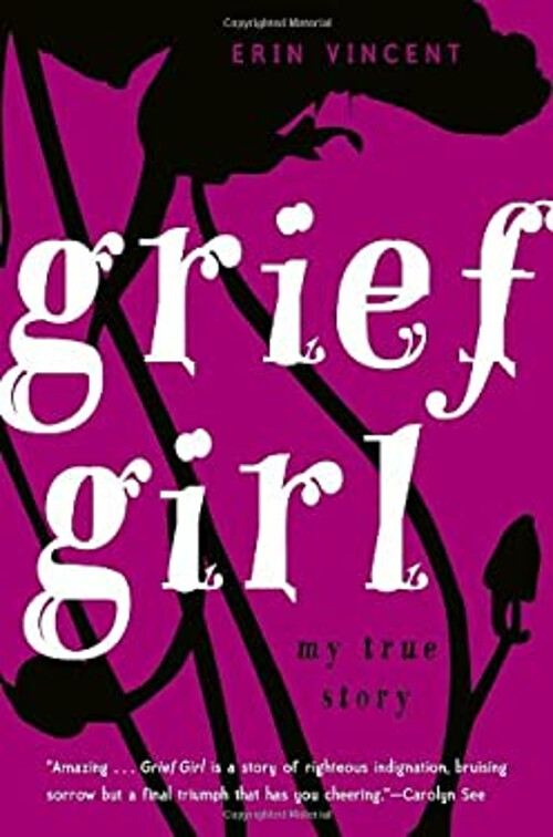 Grief Girl : My True Story Hardcover Erin Vincent