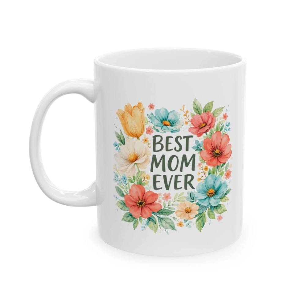 Best Mom Ever Mug Floral Coffee Cup Mother's Day Gift Ceramic 11oz