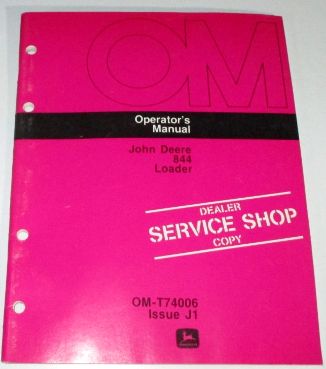 John Deere JD 844 Loader Operators Maintenance Manual OM-T74006 J1 ORIGINAL!