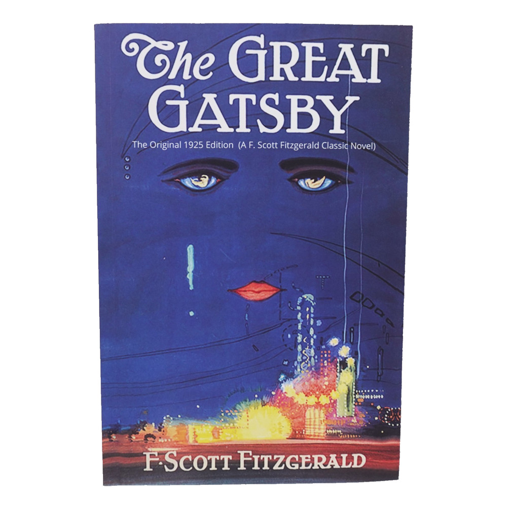 The Great Gatsby: Original 1925 Edition An F. Scott Fitzgerald Classic Novel