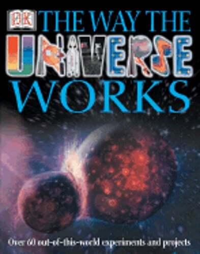 The Way the Universe Works by Robin Kerrod: Used