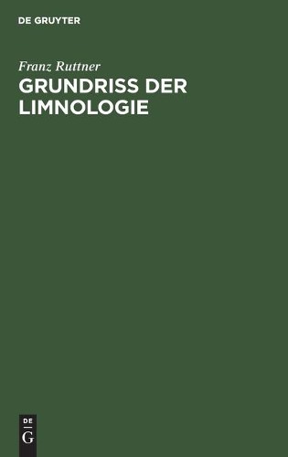 Franz Ruttner Grundriß Der Limnologie (Hardback)