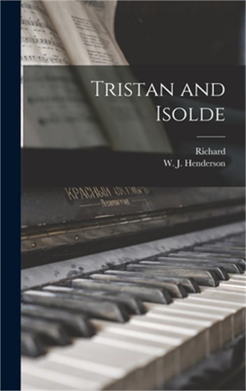 Tristan and Isolde (Hardback or Cased Book)