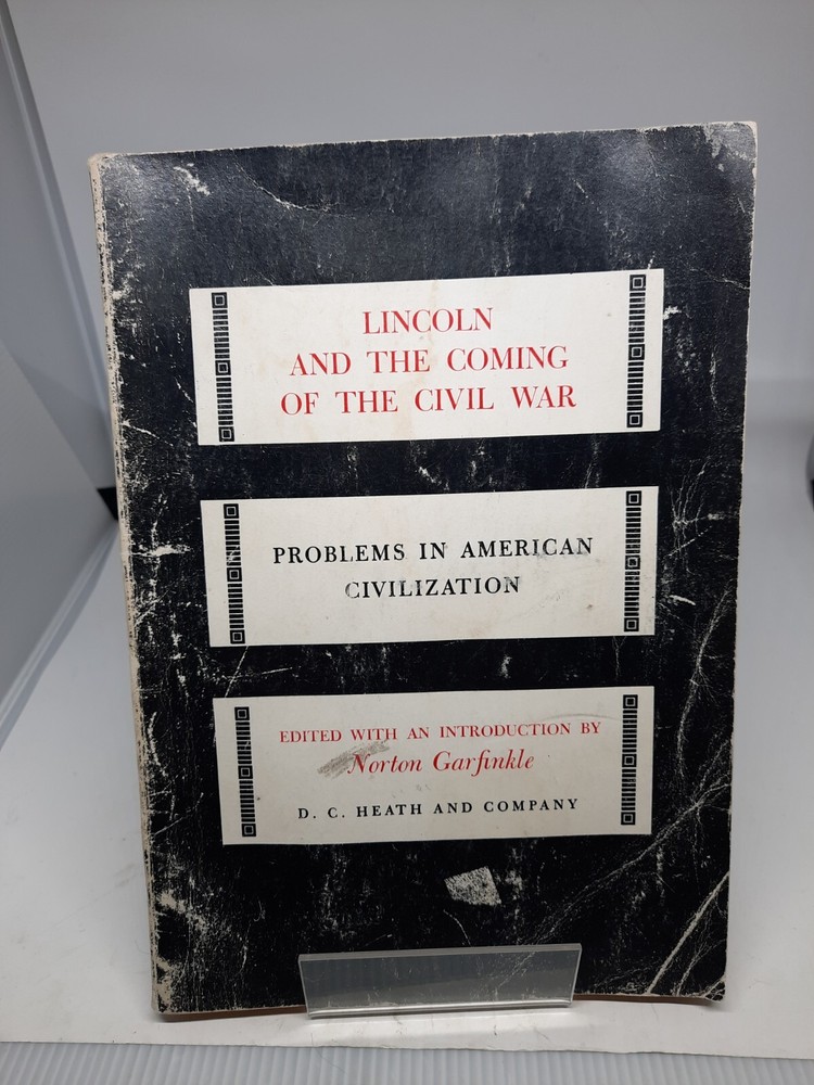 Lincoln And The Coming Of The Civil War: Problems In American Civilization