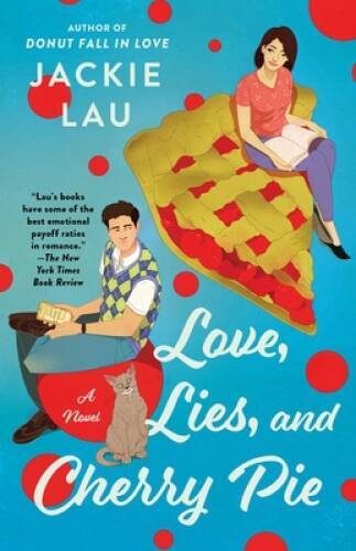 Love, Lies, and Cherry Pie: A Novel - Paperback By Lau, Jackie - VERY GOOD