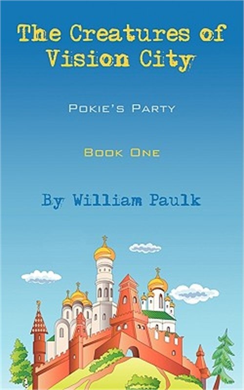The Creatures of Vision City: Pokie's Party, Book One (Paperback or Softback)