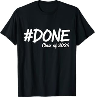 Done Class of 2026 Senior Graduation 2026 Last Day of School T-Shirt
