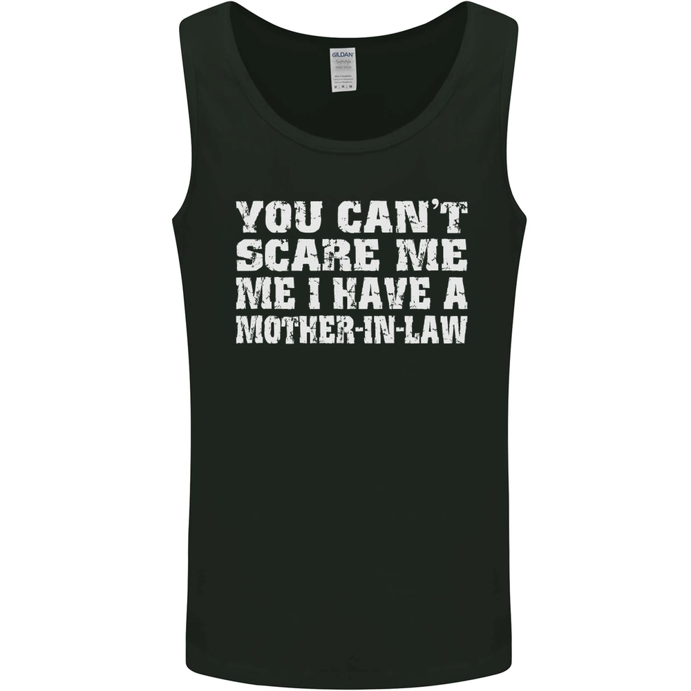 Mens Funny Mother-in-Law Vest Tank Top - You Cant Scare Me Design