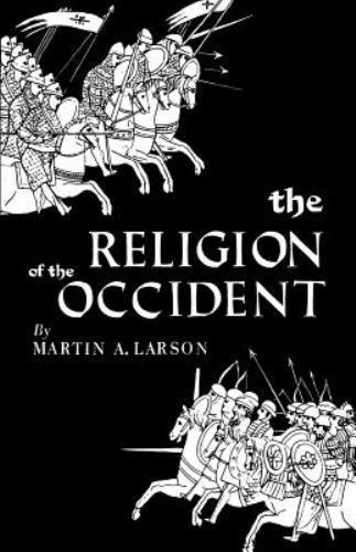Religion of the Occident, Paperback by Larson, Martin A., Like New Used, Free...