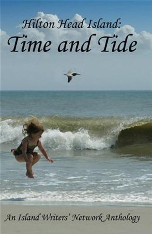Hilton Head Island : Time and Tide, Paperback by Island Writers' Network (COR...