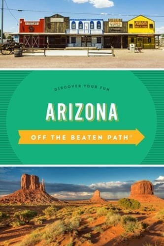 Arizona Off the Beaten Path(r): Discover Your Fun by Roger Naylor: Used