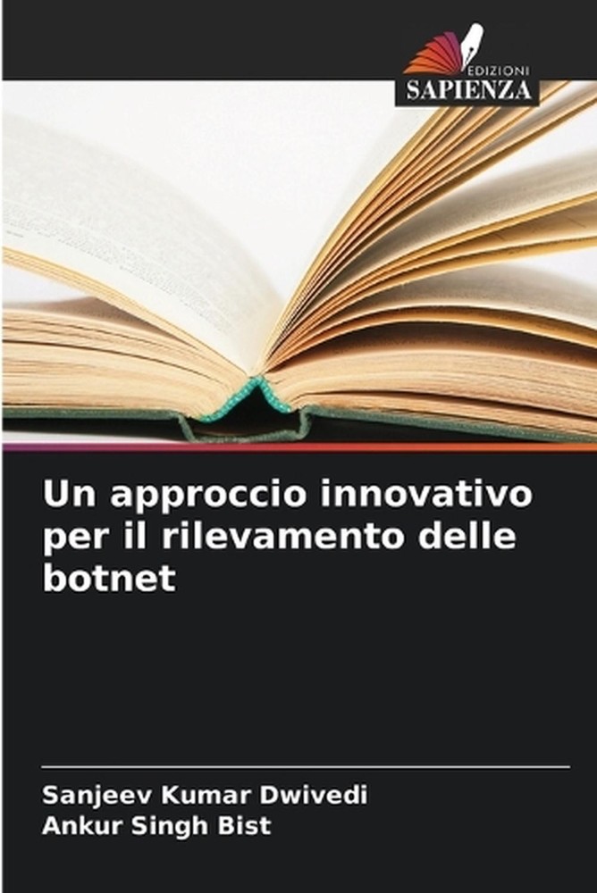 Un approccio innovativo per il rilevamento delle botnet by Sanjeev Kumar Dwivedi
