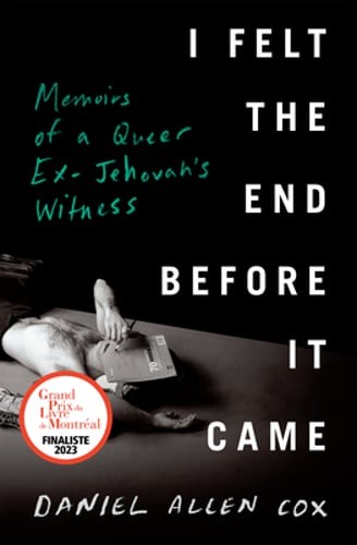 I Felt the End Before It Came: Memoirs of a Queer Ex-Jehovah's Witness by Cox