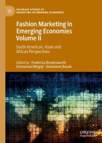 Fashion Marketing in Emerging Economies : South American, Asian and African P...