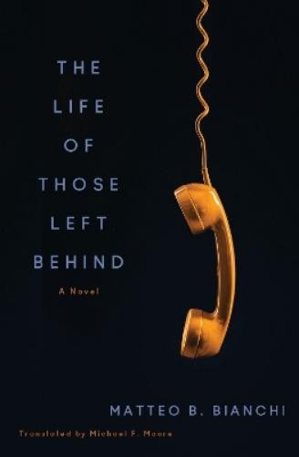 Matteo B. Bianchi Michael F. Moore The Life of Those Left Behind (Paperback)Another great item from Rarewaves USA | Free delivery!