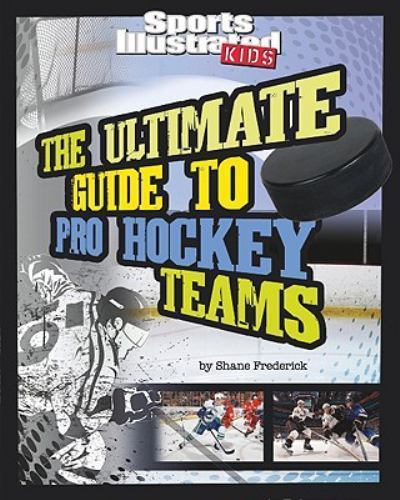 Ultimate Guide to Pro Hockey Teams by Shane Frederick (2010, Trade Paperback)