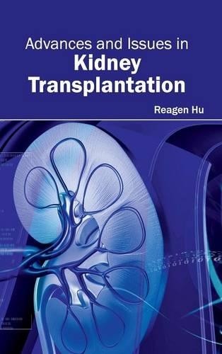 Advances and Issues in Kidney Transplantation (Hardback)