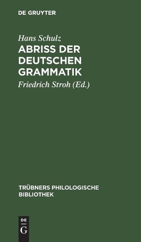 Hans Schulz Abriss Der Deutschen Grammatik (Hardback)