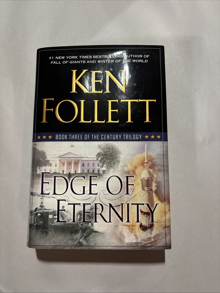Edge of Eternity: Book Three of The Century Trilogy Ken Follett [1st Ed · 2014]