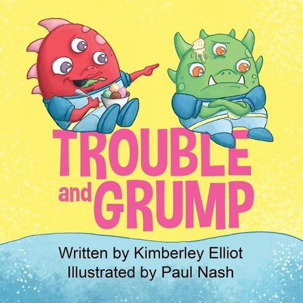 Trouble and Grump by Kimberley Elliot (English) Paperback Book